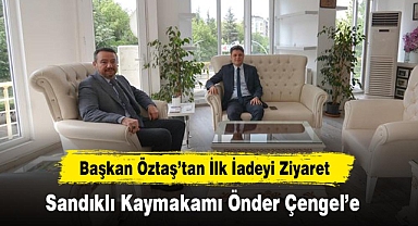 Başkan Öztaş’tan İlk İadeyi Ziyaret