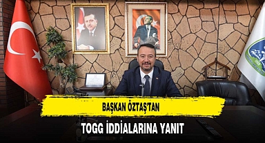 Başkan Öztaş TOGG İddialarına Yanıt Verdi
