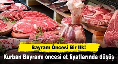 Bayram Öncesi Bir İlk! Kurban Bayramı öncesi et fiyatlarında düşüş