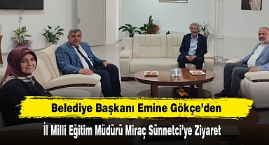 Belediye Başkanı Emine Gökçe’den Müdür Sünnetci’ye Ziyaret