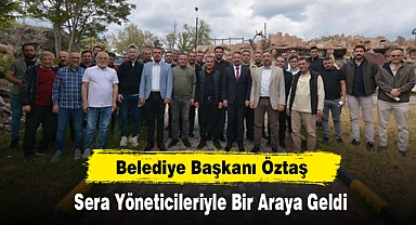 Belediye Başkanı Öztaş Sera Yöneticileriyle Bir Araya Geldi