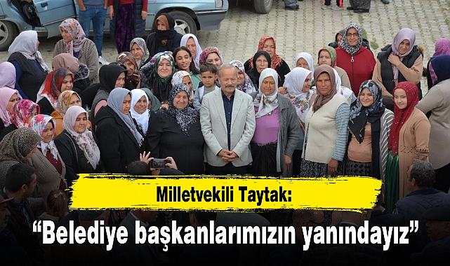 "Belediye Başkanlarımızın yanındayız"