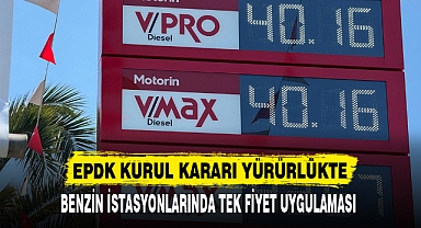 BENZİN İSTASYONLARINDA TEK FİYET UYGULAMASI
