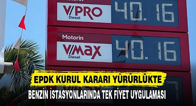 BENZİN İSTASYONLARINDA TEK FİYET UYGULAMASI