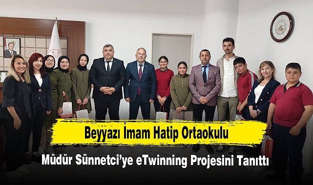 Beyyazı İmam Hatip Ortaokulu, Müdür Sünnetci’ye eTwinning Projesini Tanıttı