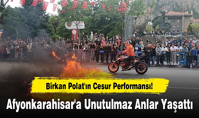 Birkan Polat'ın Cesur Performansı! Afyonkarahisar'a Unutulmaz Anlar Yaşattı