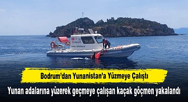 Bodrum’dan Yunanistan’a Yüzmeye Çalıştı