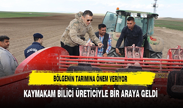 Bölgenin Tarımına Önem Veren Kaymakam Bilici Üreticiyle Bir Araya Geldi