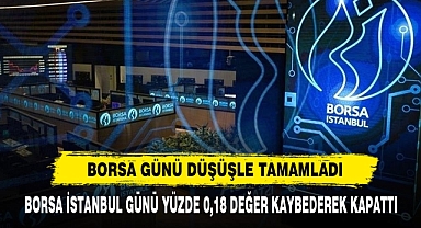 Borsa Günü Düşüşle Tamamladı