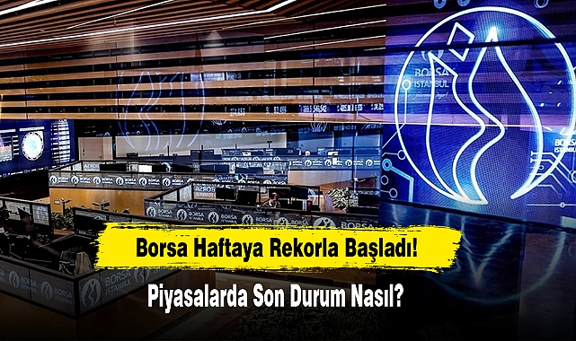 Borsa Haftaya Rekorla Başladı!
