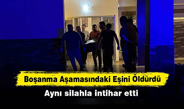 Boşanma Aşamasındaki Eşini Öldürdü: Aynı silahla intihar etti