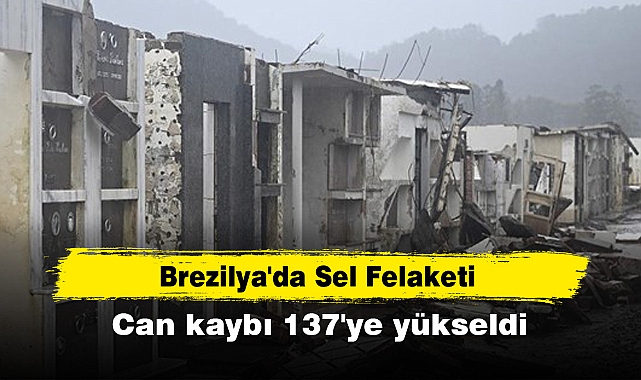 Brezilya'da Sel Felaketi: Can kaybı 137'ye yükseldi