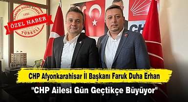 CHP Afyonkarahisar İl Başkanı Faruk Duha Erhan: