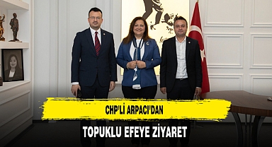CHP'li Arpacı'dan Topuklu Efeye Ziyaret