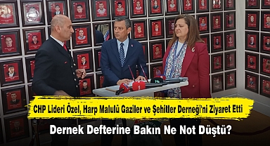 CHP Lideri Özel, Harp Malulü Gaziler ve Şehitler Derneği'ni Ziyaret Etti