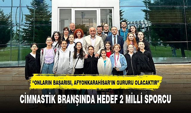 CİMNASTİK BRANŞINDA HEDEF 2 MİLLİ SPORCU