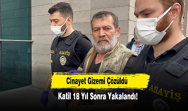 Cinayet Gizemi Çözüldü, Katil 18 Yıl Sonra Yakalandı!