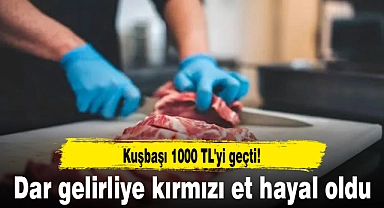 Dar gelirliye kırmızı et hayal oldu: Kuşbaşı 1000 TL'yi geçti!