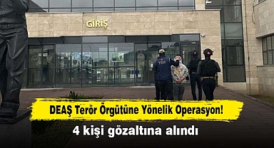 DEAŞ Terör Örgütüne Yönelik Operasyon: 4 Gözaltı