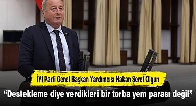 “Destekleme diye verdikleri bir torba yem parası değil”