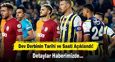 Dev Derbin Tarihi Ve Saati Açıklandı