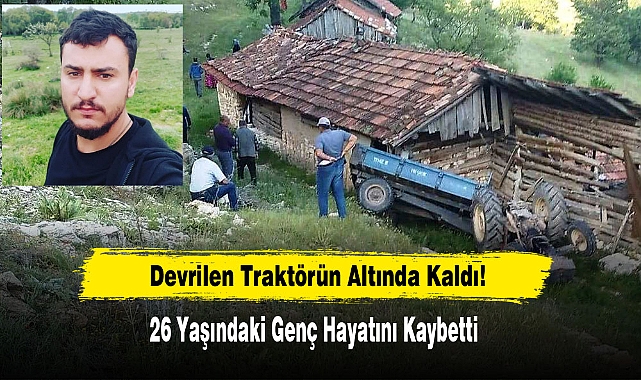 Devrilen Traktörün Altında Kaldı!