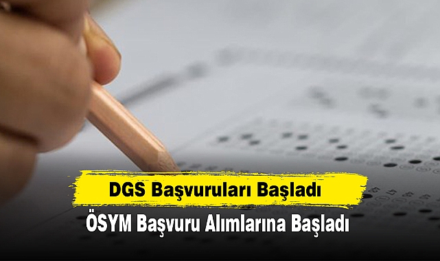 DGS Başvuruları Başladı