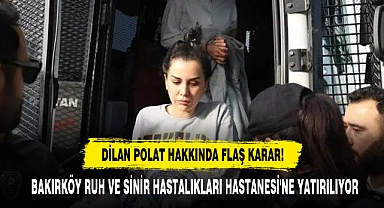 Dilan Polat Hakkında Flaş Karar!
