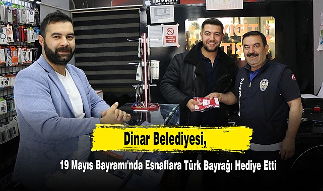 Dinar Belediyesi, 19 Mayıs Bayramı'nda Esnaflara Türk Bayrağı Hediye Etti