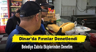 Dinar’da Fırınlar Denetlendi