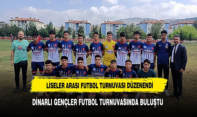 DİNAR'DA GENÇLER FUTBOL TURNUVASINDA BULUŞTU