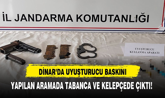 DİNAR'DA UYUŞTURUCU BASKINI