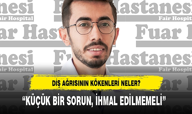 DİŞ AĞRISININ KÖKENLERİ NELER?