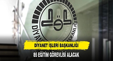Diyanet İşleri Başkanlığı 85 Eğitim Görevlisi Alacak