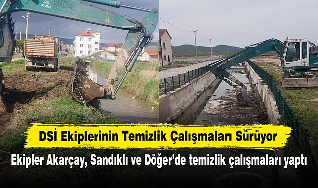 DSİ Ekiplerinin Temizlik Çalışmaları Sürüyor: Ekipler Akarçay, Sandıklı ve Döğer’de temizlik çalışmaları yaptı