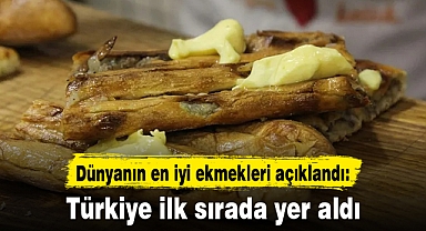 Dünyanın en iyi ekmekleri açıklandı: Türkiye ilk sırada yer aldı
