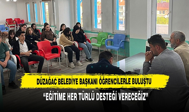 Düzağaç Belediye Başkanı Öğrencilerle Buluştu