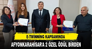 E-TWİNNİNG KAPSAMINDA AFYONKARAHİSAR'A 2 ÖZEL ÖDÜL BİRDEN