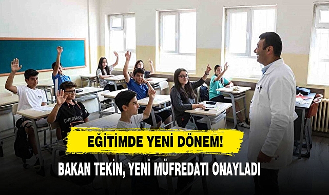 Eğitimde Yeni Dönem!  Bakan Tekin, Yeni Müfredatı Onayladı