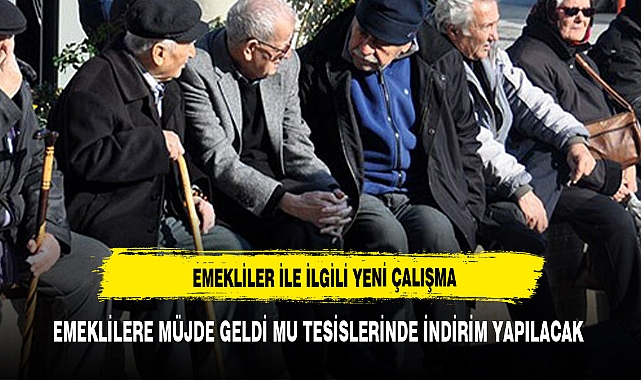 EMEKLİLERE MÜJDE:İNDİRİM GELİYOR