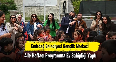 Emirdağ Belediyesi Gençlik Merkezi, Aile Haftası Programına Ev Sahipliği Yaptı
