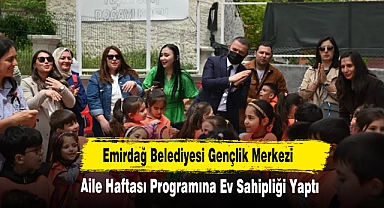 Emirdağ Belediyesi Gençlik Merkezi, Aile Haftası Programına Ev Sahipliği Yaptı