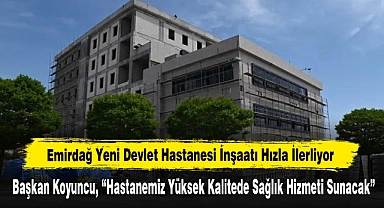 Emirdağ Yeni Devlet Hastanesi İnşaatı Hızla İlerliyor