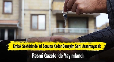 Emlak Sektöründe Yıl Sonuna Kadar Deneyim Şartı Aranmayacak