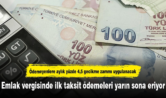 Emlak vergisinde ilk taksit ödemeleri yarın sona eriyor