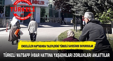 ENGELLİ VATANDAŞLAR TÜRKELİNE ULAŞARAK TALEBLERİNİ İLETTİ
