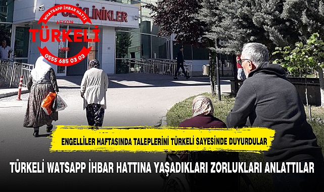 ENGELLİ VATANDAŞLAR  TÜRKELİNE ULAŞARAK TALEBLERİNİ İLETTİ