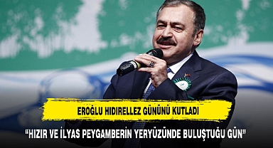 EROĞLU'NDAN HIDIRELLEZ MESAJI
