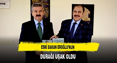 Eski Bakan Eroğlu'nun Durağı Uşak Oldu