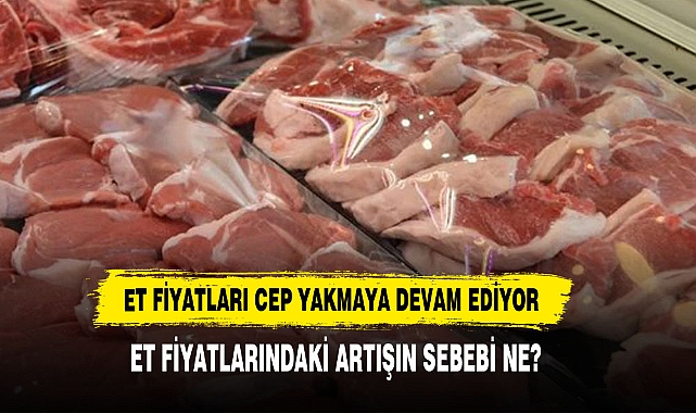 Et Fiyatlarındaki Artışın Sebebi Ne?